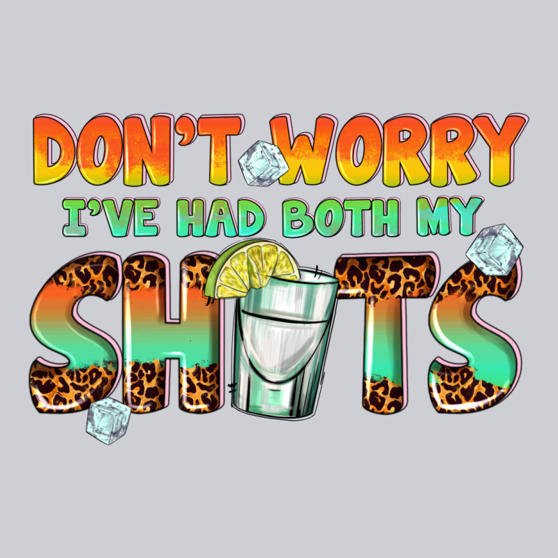 Dont Worry Ive Had Both My Shots Heavyweight Sweatshirt by texasbilliewilder | Teevron