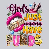 Girls Just Wanna Have  Funds Heavyweight Sweatshirt | Teevron