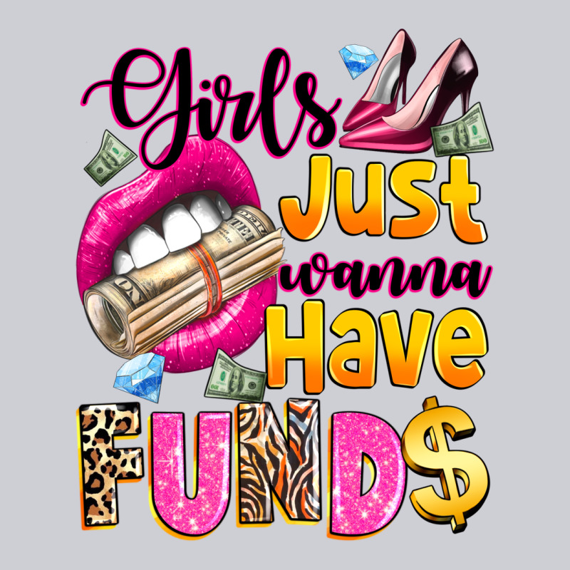 Girls Just Wanna Have  Funds Heavyweight Sweatshirt by texasbilliewilder | Teevron