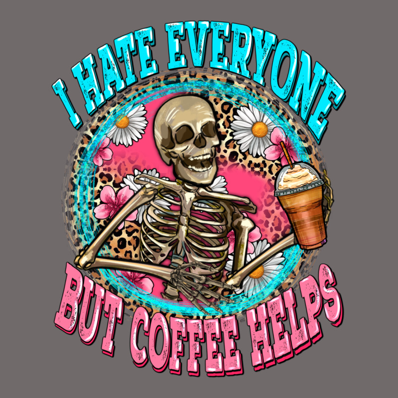 I Hate Everyone But Coffee Helps Urban Heavy Tee by Zillion Design Studio | Teevron