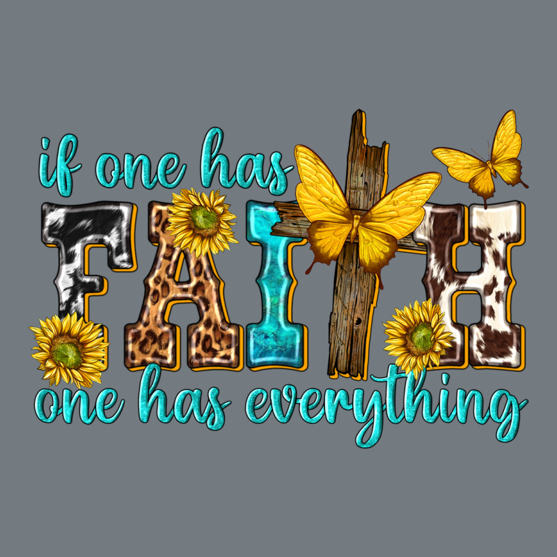 If One Has Faith One Has Everything Heavyweight Sweatshirt by texasbilliewilder | Teevron