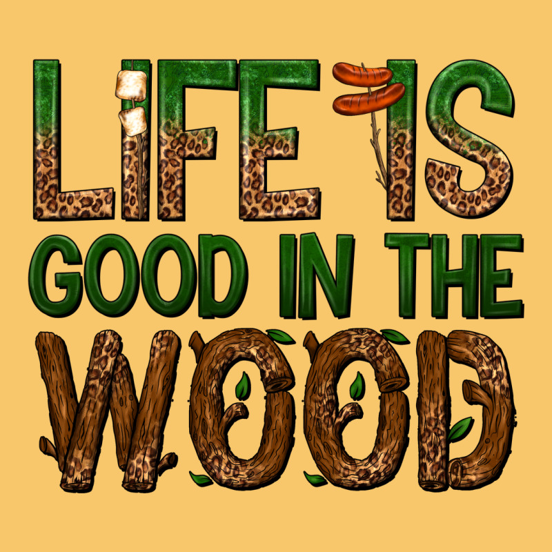 Life Is Good In The Wood Vintage Hoodie by texasbilliewilder | Teevron