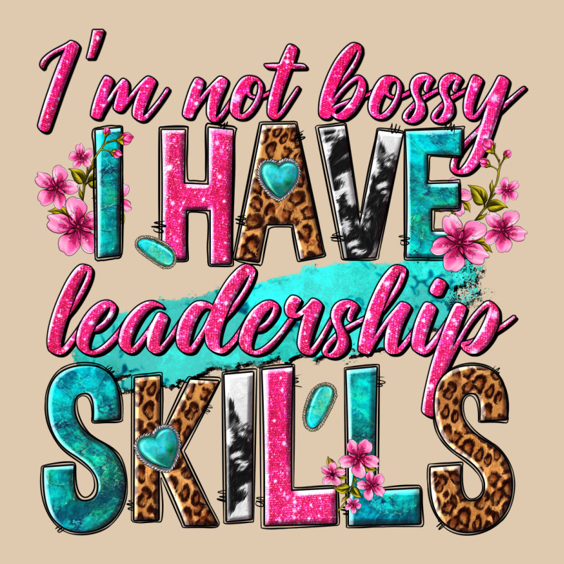 Im Not Bossy I Have Leadership Skills Heavyweight Sweatshirt by texasbilliewilder | Teevron