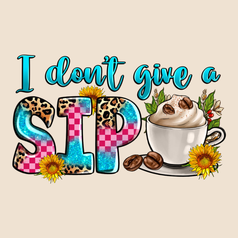 I Don't Give A Sip Urban Heavy Tee by Zillion Design Studio | Teevron