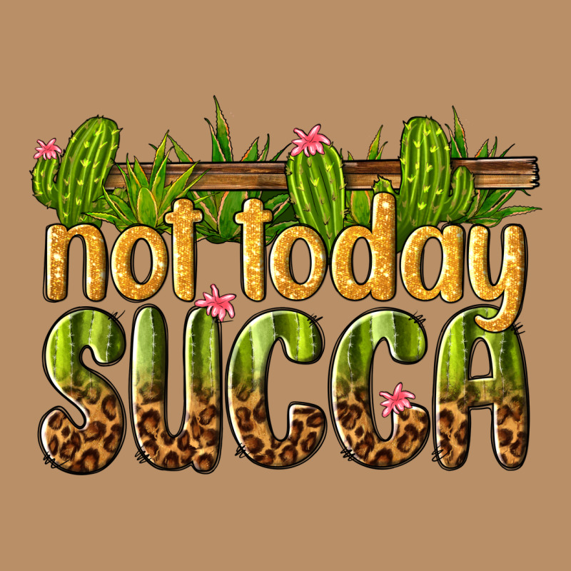 Not Today Succa Vintage Hoodie by texasbilliewilder | Teevron