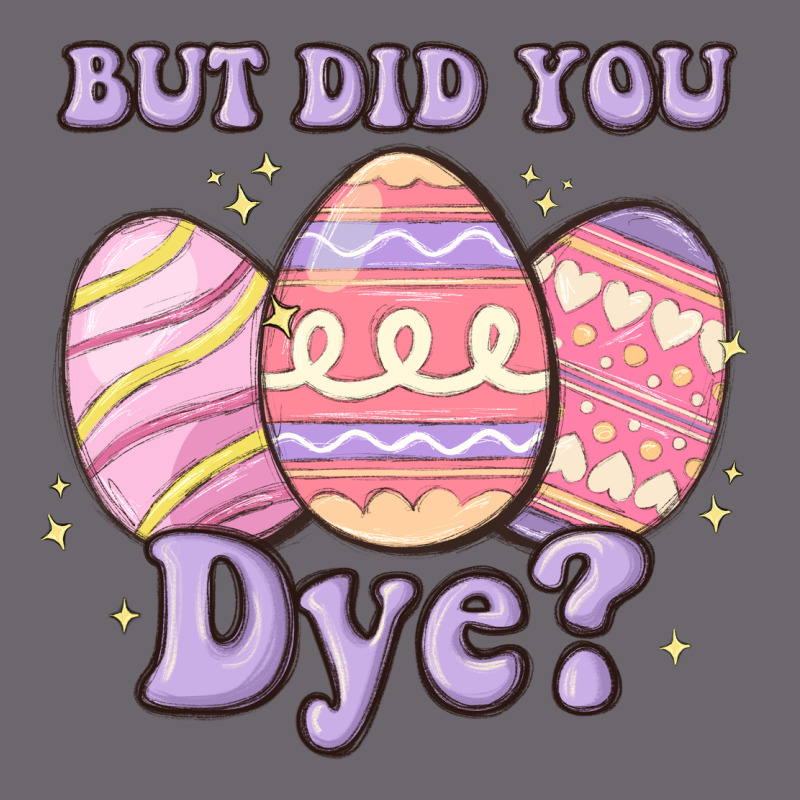 But Did You Dye Premium Sweatshirt by MaliasSmallBusiness | Teevron
