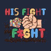 His Fight Is My Fight Autism Awareness Premium Sweatshirt | Teevron