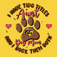 I Have Two Titles Aunt And Dog Mom Premium Sweatshirt | Teevron
