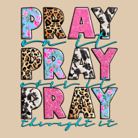 Pray On It Pray Over It Pray Throught It Heavyweight Sweatshirt | Teevron