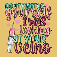 Don't Flatter Yourself I Was Looking At Your Veins Premium Sweatshirt | Teevron