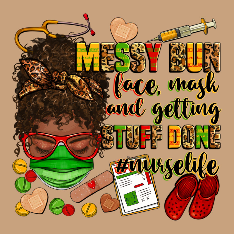 Messy Bun Face Mask & Getting Stuff Done  #nurselife Vintage Tee by Zillion Design Studio | Teevron