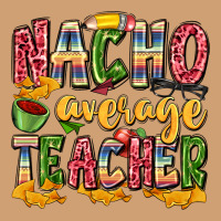 Nacho Average Teacher Vintage Tee | Teevron