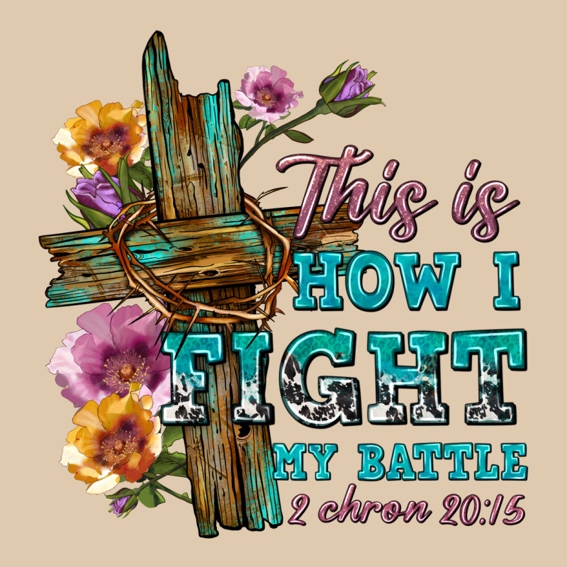 This Is How I Fight My Battle Tbw Heavyweight Sweatshirt by texasbilliewilder | Teevron