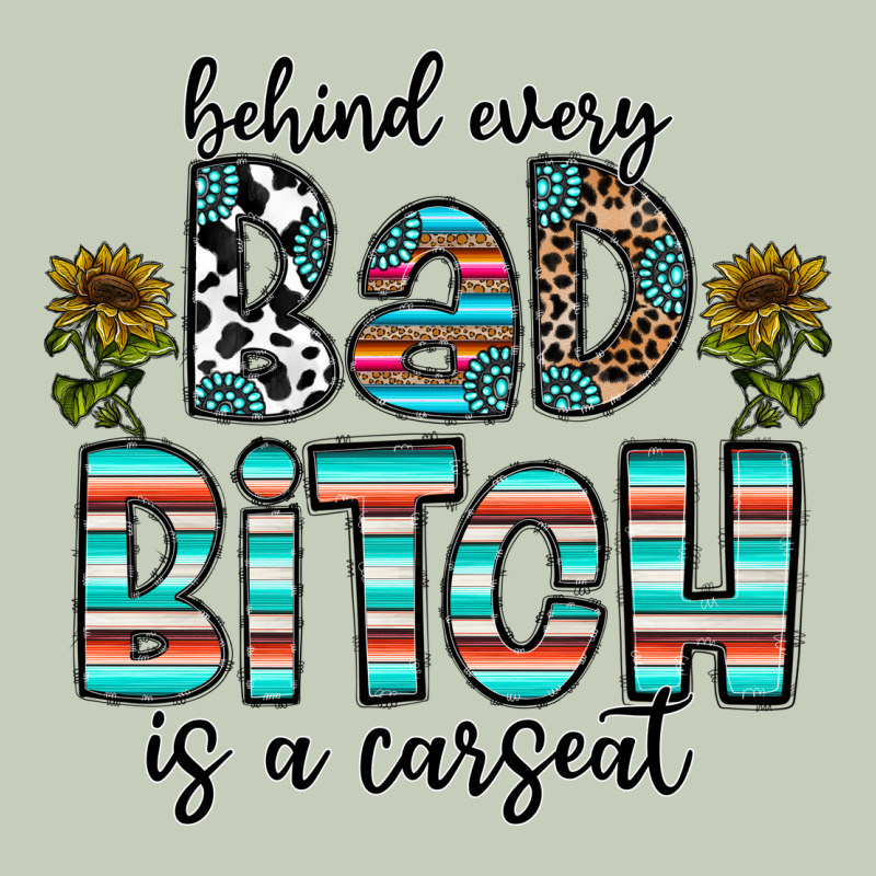 Behind Every Bad Bitch Is A Carseat Long Sleeve Tee by CowhideDigitalArt | Teevron