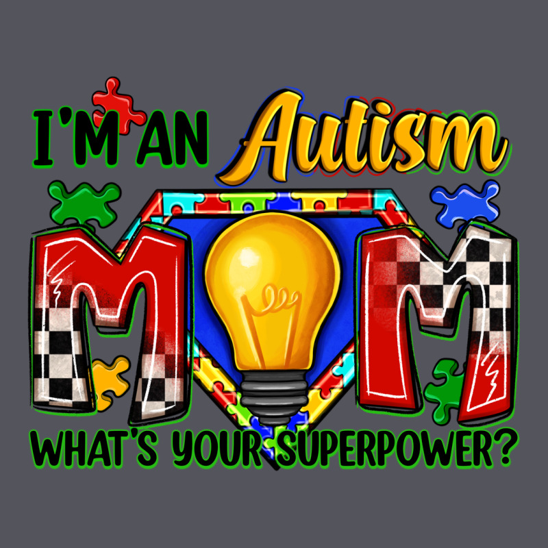 I'm An Autism Mom What's Your Superpower Vintage Hoodie by Zillion Design Studio | Teevron