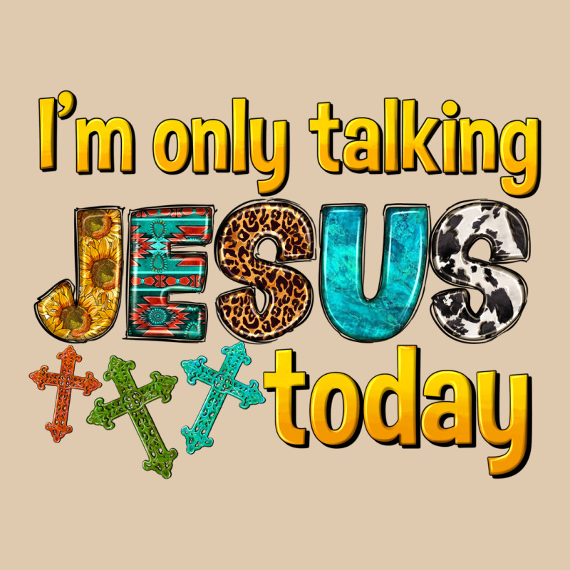Im Only Talking Jesus Today Heavyweight Sweatshirt by texasbilliewilder | Teevron