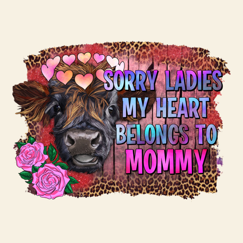 Sorry Ladies My Heart Belongs To Mommy Highland Calf Vintage Tee by RanaPortraitStore | Teevron