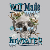 Not Made For Winter Skull Classic Tee | Teevron