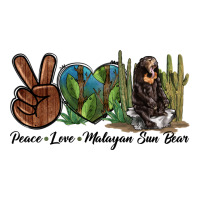 Peace Love Malayan Sun Bear | Teevron