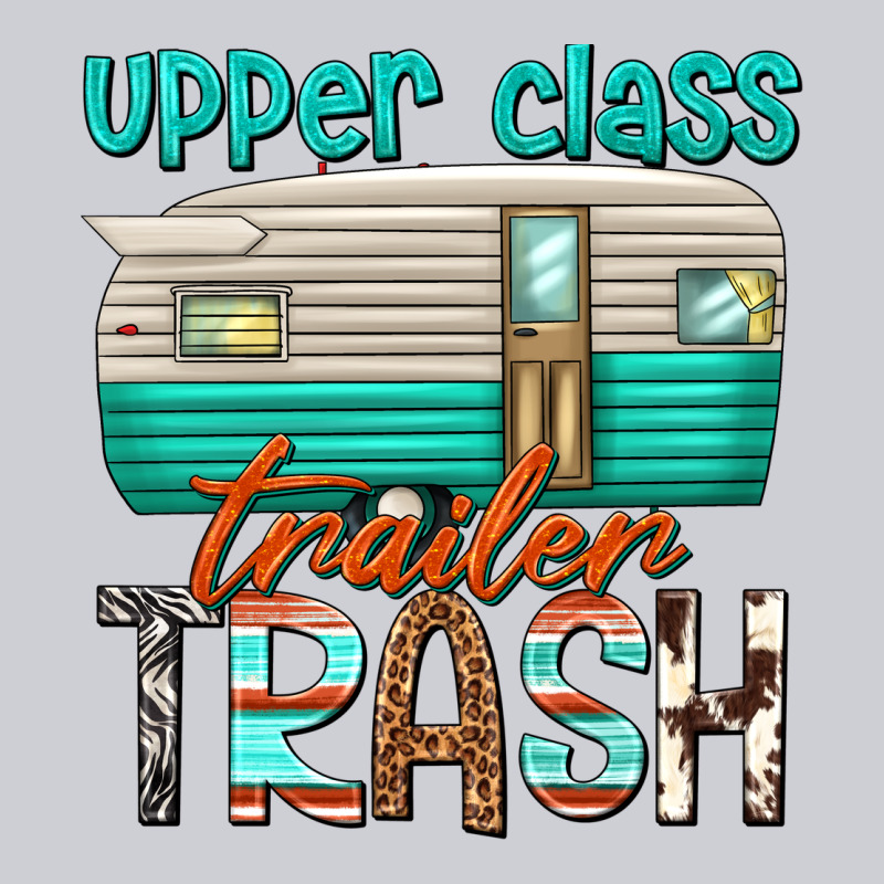 Upper Class Trailer Trash Heavyweight Sweatshirt by texasbilliewilder | Teevron