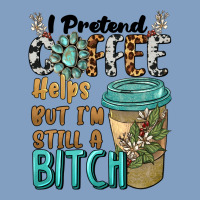 I Pretend Coffee Helps But I'm Still A Bitch Urban Hoodie | Teevron