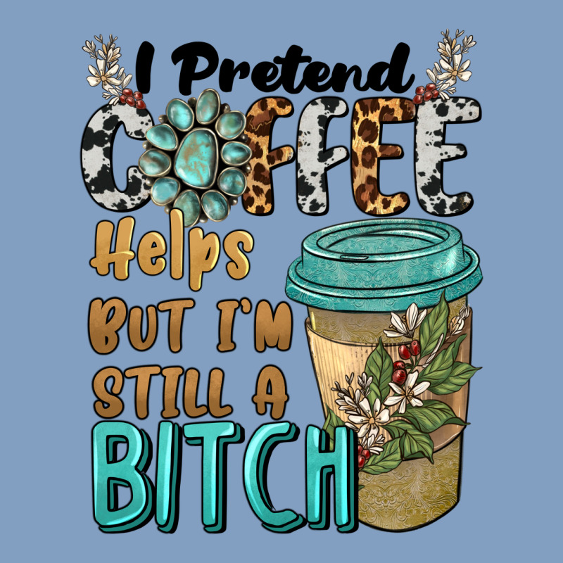 I Pretend Coffee Helps But I'm Still A Bitch Urban Hoodie by BarkalooDesign | Teevron