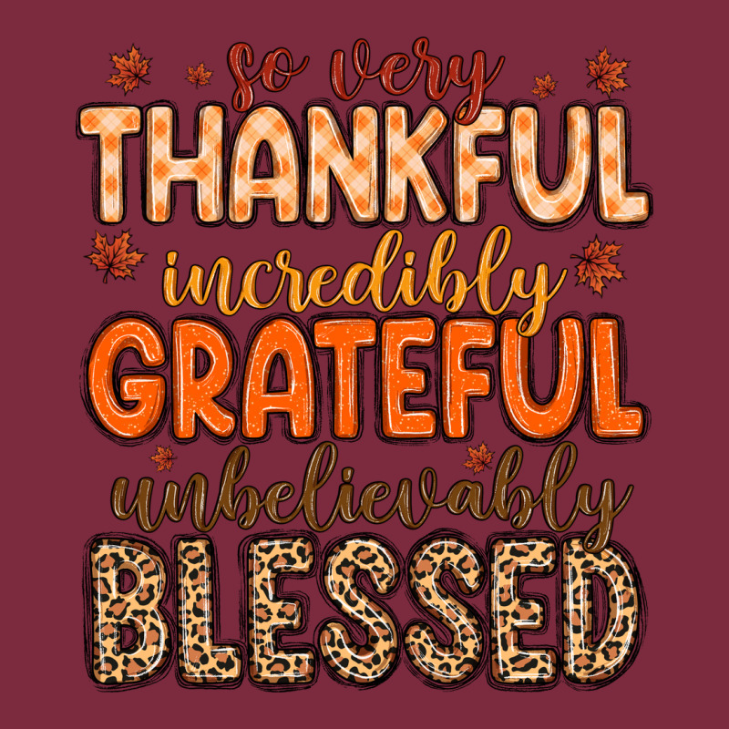 So Very Thankful Incredibly Grateful Unbelievably Premium Hoodie by MaliasSmallBusiness | Teevron