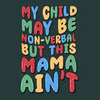 My Child May Be Non Verbal But This Mama Ain't Premium Sweatshirt | Teevron