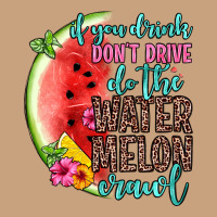 If You Drink Don T Drive Do The Watermelon Crawl Vintage Tee | Teevron