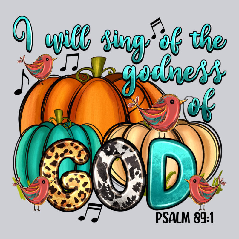 I Will Sing Of The Godness Of God Psalm 89 1 Heavyweight Sweatshirt by RanaPortraitStore | Teevron