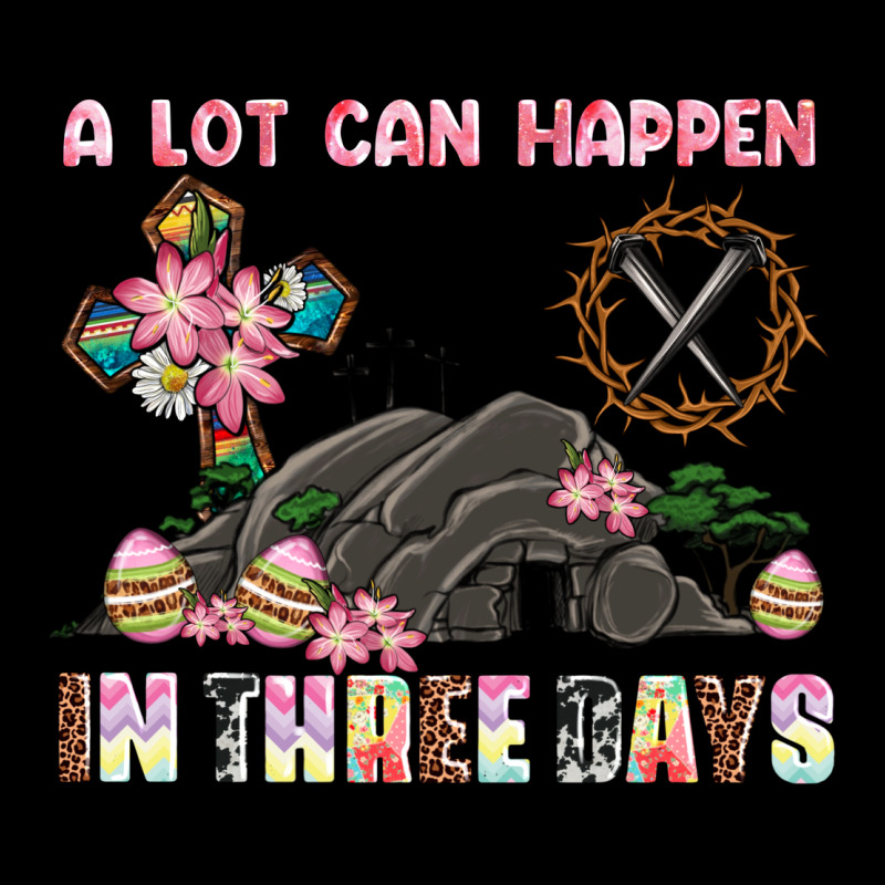Easter A Lot Can Happen In Three Days Ladies Tee by AdoDesignShop | Teevron
