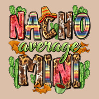 Nacho Average Mini Urban Heavy Tee | Teevron