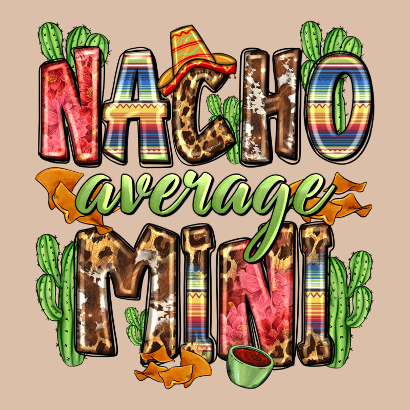 Nacho Average Mini Urban Heavy Tee by Zillion Design Studio | Teevron