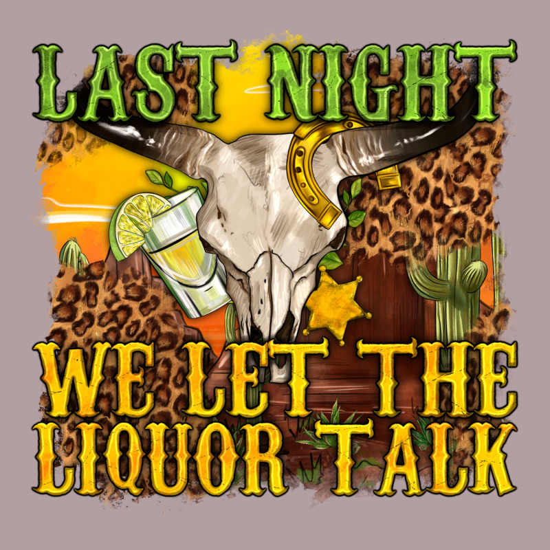 Last Night We Let The Liquor Talk Western Vintage Hoodie by texasbilliewilder | Teevron