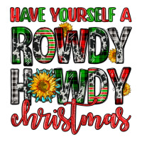 have yourself a rowdy howdy christmas | Teevron