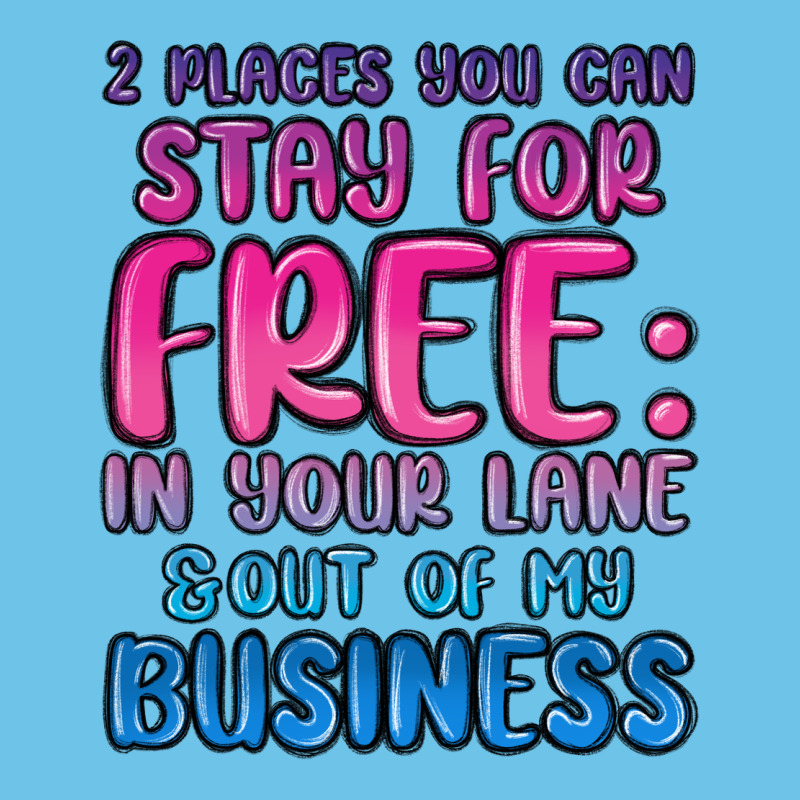 2 Places You Can Stay For Free In Your Lane And Ou Premium Sweatshirt by MaliasSmallBusiness | Teevron