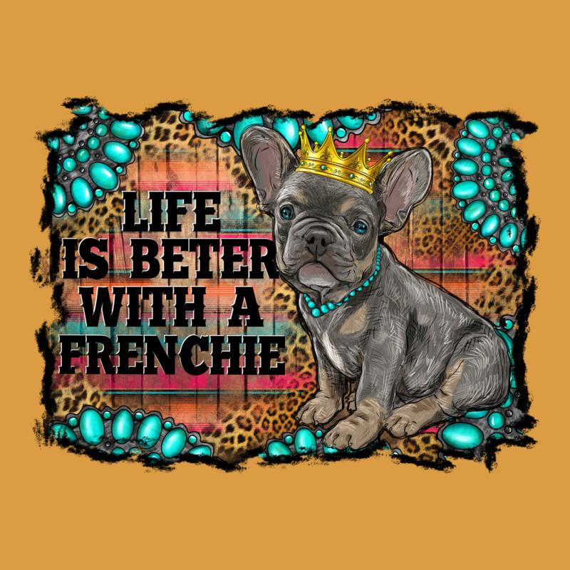 Life Is Better With A Frenchie Urban Heavy Tee by RanaPortraitStore | Teevron