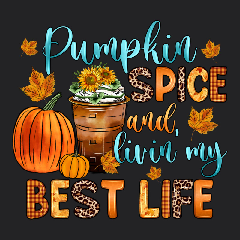 Pumpkin Spice And Livin  My Best Life Vintage Tee by Zillion Design Studio | Teevron