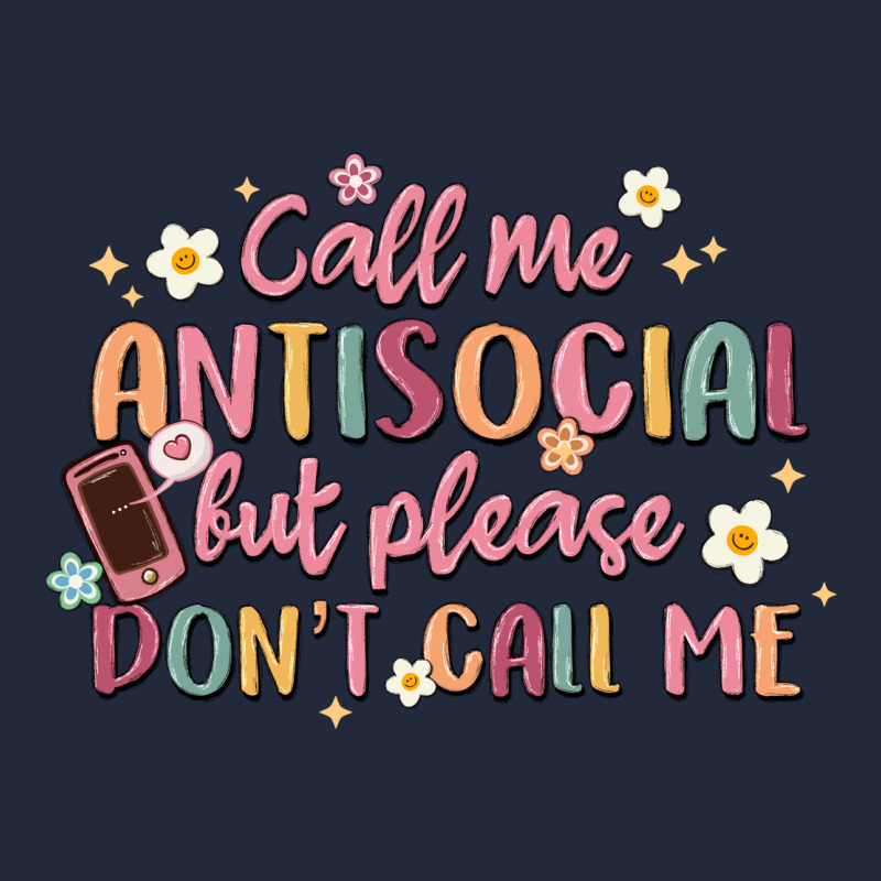 Call Me Antisocial But Please Don't Call Me Premium Sweatshirt by MaliasSmallBusiness | Teevron