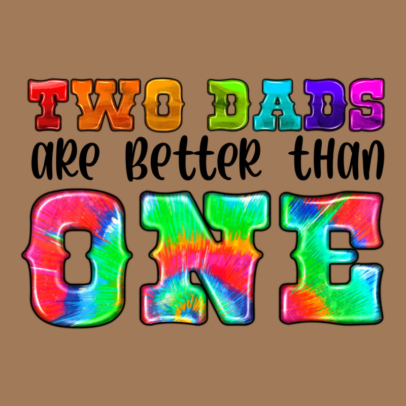 Two Dads Are Better Than One Classic Tee by HRA Design Shop | Teevron