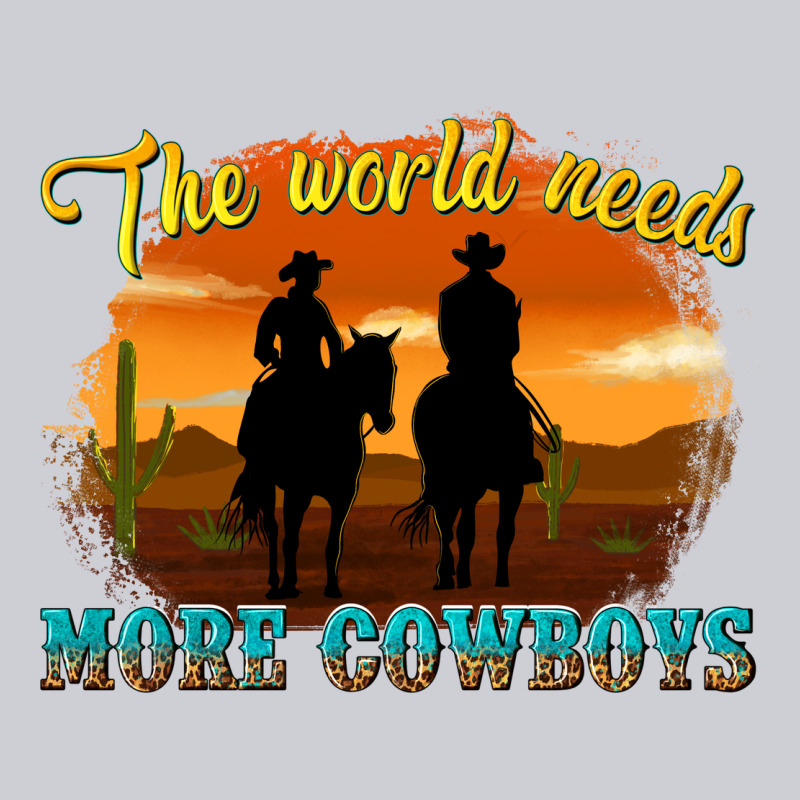 The World Needs More Cowboys Heavyweight Sweatshirt by texasbilliewilder | Teevron