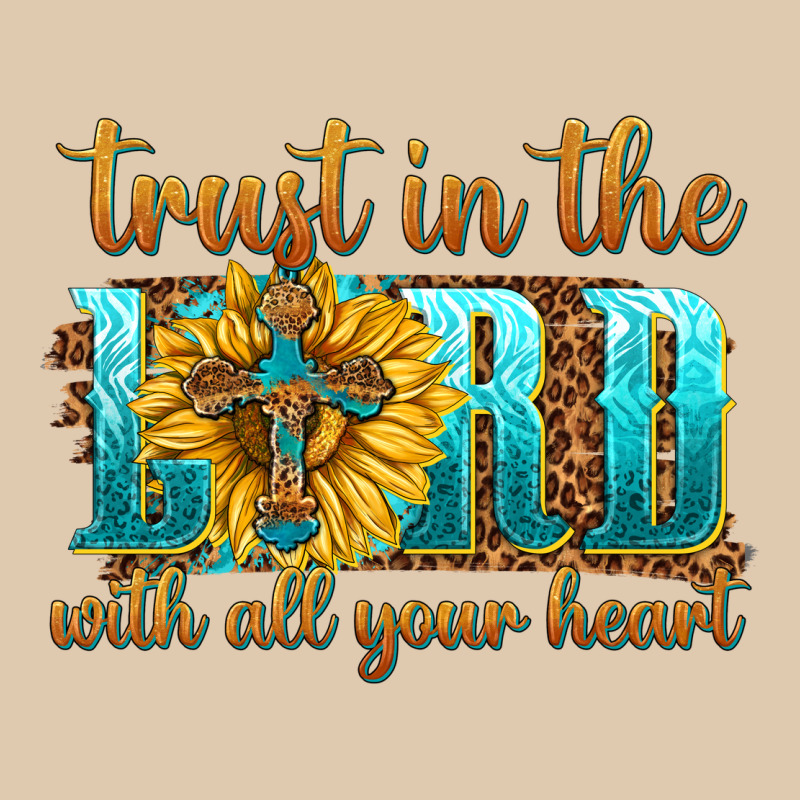 Trust In The Lord With All Your Heart Heavyweight Sweatshirt by texasbilliewilder | Teevron