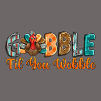 Gobble Till You Wobble Classic Tee | Teevron