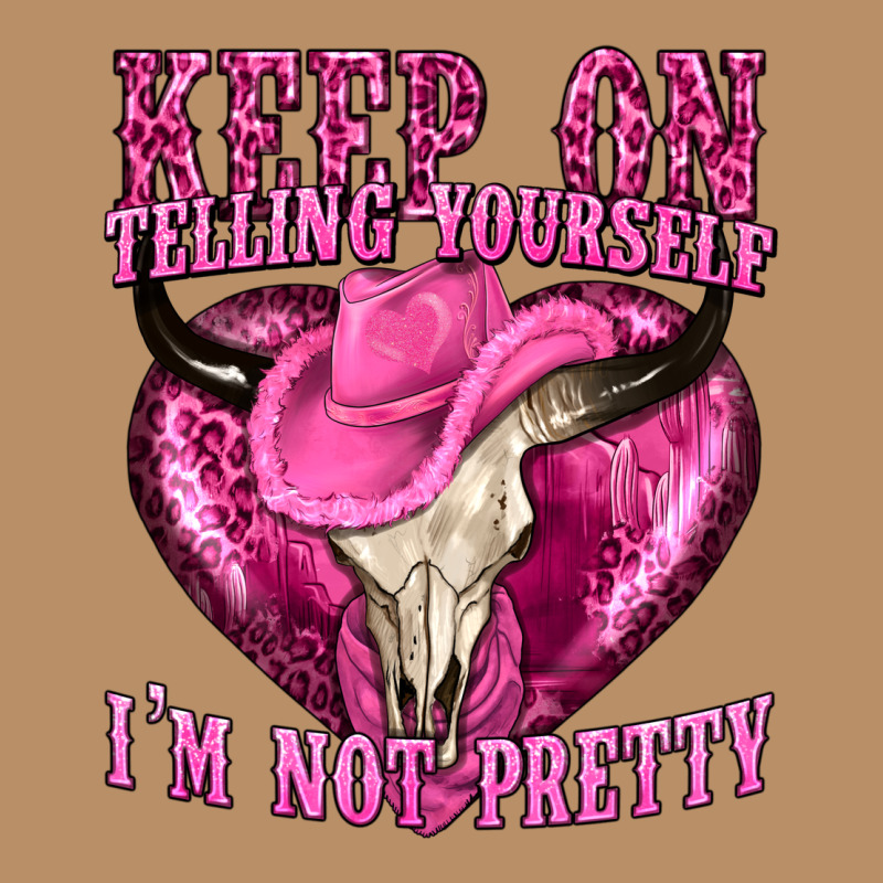 Keep On Talking Yourself Im Not Pretty Vintage Hoodie by texasbilliewilder | Teevron