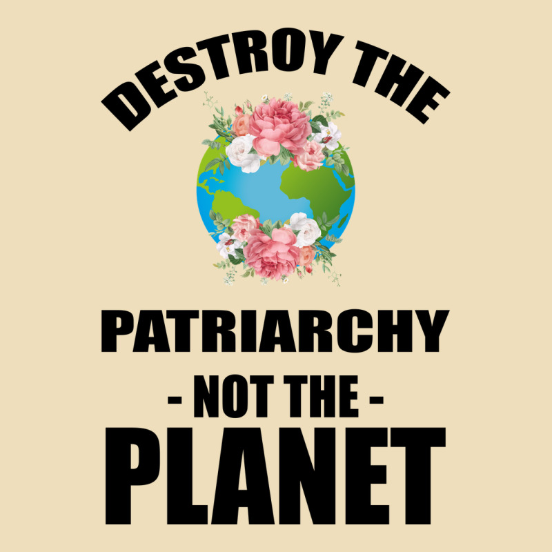 Destroy The Patriarchy Not The Planet Premium Hoodie by Bettercallsaul | Teevron