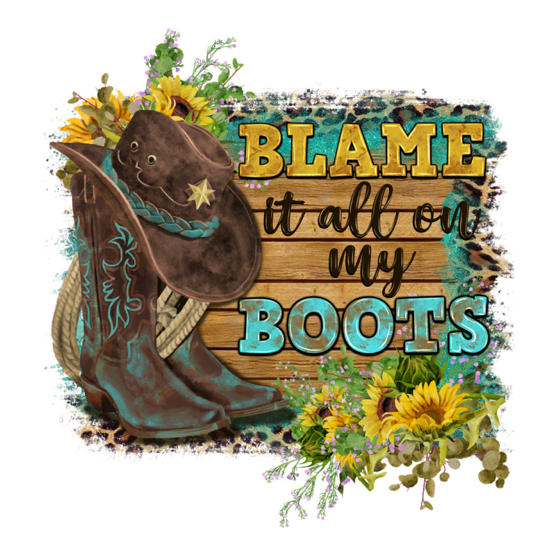 Blame It All On My Boots Classic Tee by FaDigitalArtStudio | Teevron