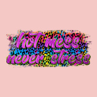 Hot Mess Never Stress Urban Heavy Tee | Teevron