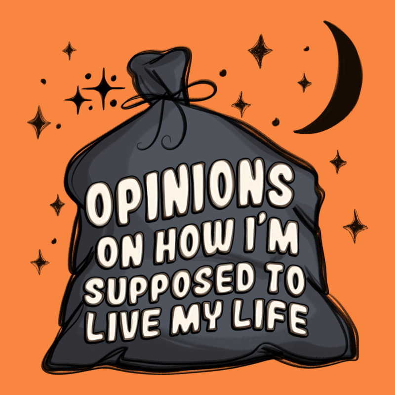 Opinions On How I'm Supposed To Live My Life Premium Sweatshirt by MaliasSmallBusiness | Teevron