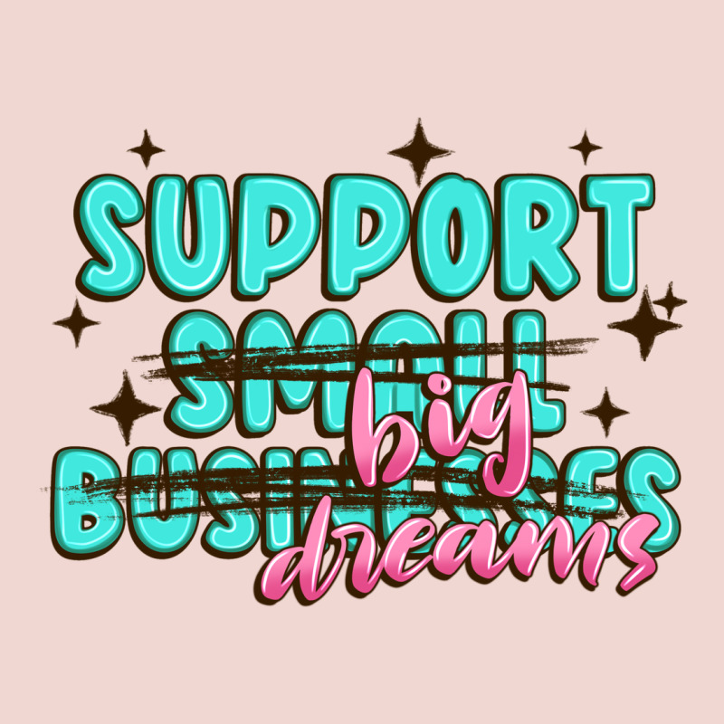Support Small Businesses Big Dreams Premium Sweatshirt by MaliasSmallBusiness | Teevron