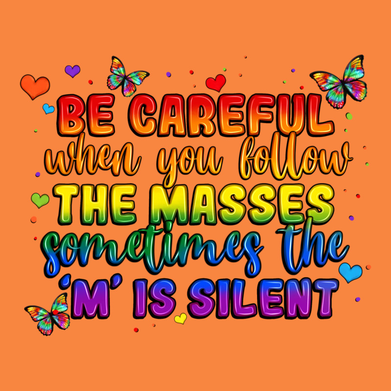Be Careful When You Follow The Masses Sometimes Th Premium Sweatshirt by MaliasSmallBusiness | Teevron